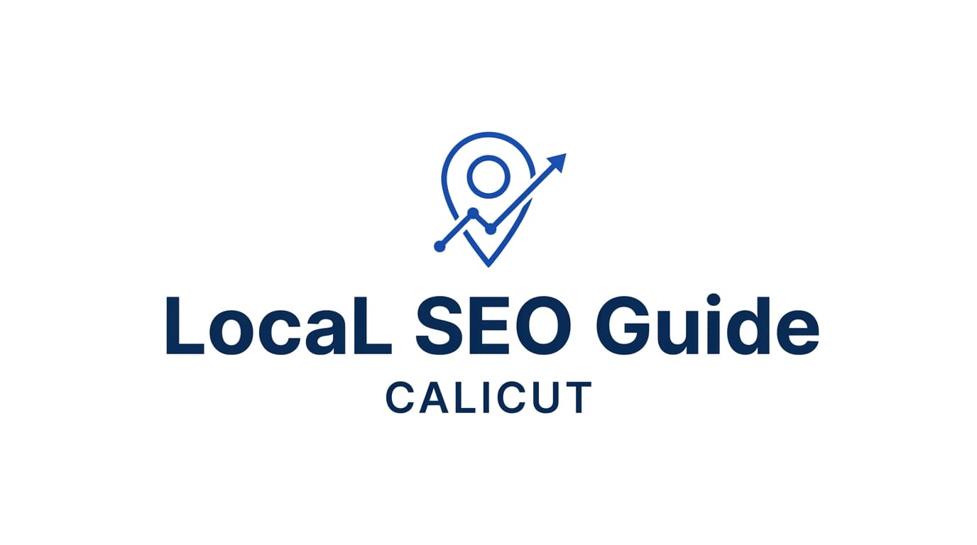 Local SEO Guide for Calicut Businesses: Rank in the Map Pack in 90 Days
